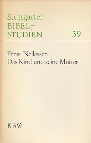 Bild des Verkufers fr Das Kind und seine Mutter : Struktur und Verkndigung des 2. Kapitels im Matthusevangelium. Ernst Nellessen / Stuttgarter Bibelstudien ; H. 39 zum Verkauf von Versandantiquariat Nussbaum