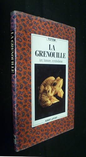 Seller image for La Grenouille : Art, histoire, symbolisme for sale by Abraxas-libris