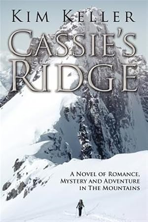 Imagen del vendedor de Cassie's Ridge : A Novel of Romance, Mystery and Adventure in the Mountains a la venta por GreatBookPrices