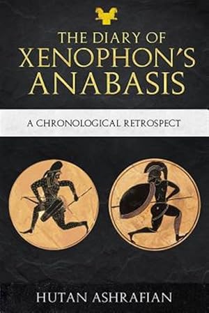 Imagen del vendedor de The Diary of Xenophon's Anabasis: A Chronological Retrospect a la venta por GreatBookPricesUK