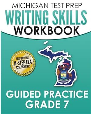 Imagen del vendedor de Michigan Test Prep Writing Skills Workbook Guided Practice, Grade 7 a la venta por GreatBookPrices