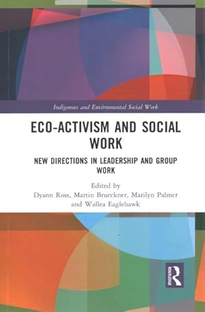 Seller image for Eco-Activism and Social Work : New Directions in Leadership and Group Work for sale by GreatBookPrices