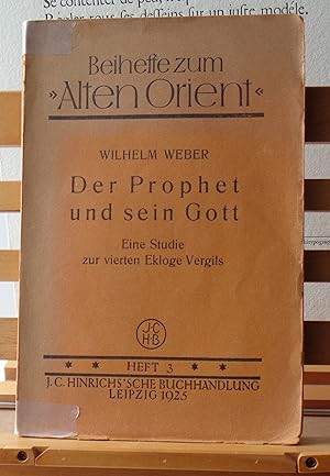 Der Prophet und sein Gott; eine Studie zur vierten Ekloge Vergils (Beihefte zum 'Alten Orient', h...
