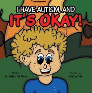 Immagine del venditore per It?s Okay! : I Have Autism, and venduto da GreatBookPrices