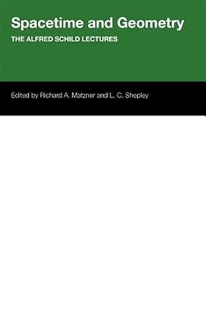 Immagine del venditore per Spacetime and Geometry : The Alfred Schild Lectures venduto da GreatBookPrices