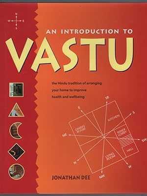 An Introduction to Vastu : the Hindu Tradition of Arranging Your Home to Improve Health and Wellb...