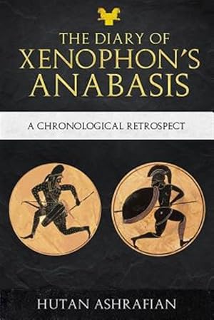 Immagine del venditore per The Diary of Xenophon's Anabasis: A Chronological Retrospect venduto da GreatBookPrices