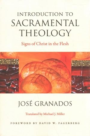 Bild des Verkufers fr Introduction to Sacramental Theology : Signs of Christ in the Flesh zum Verkauf von GreatBookPrices