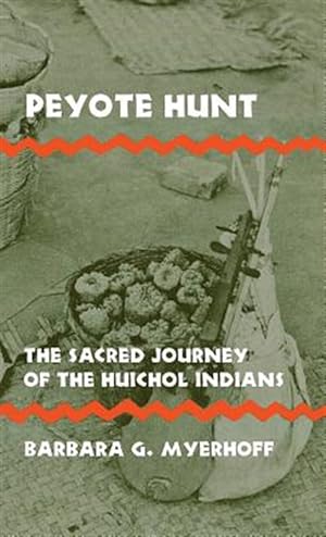Seller image for Peyote Hunt : The Sacred Journey of the Huichol Indians for sale by GreatBookPrices