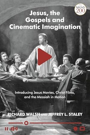 Seller image for Jesus, the Gospels and Cinematic Imagination : Introducing Jesus Movies, Christ Films, and the Messiah in Motion for sale by GreatBookPrices