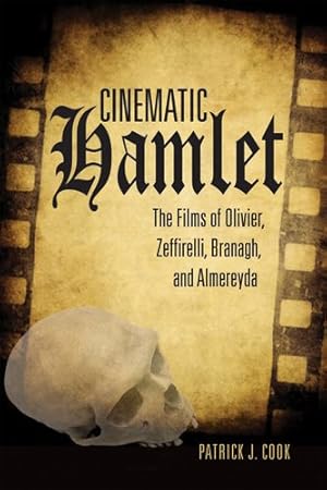 Seller image for Cinematic Hamlet : The Films of Olivier, Zeffirelli, Branagh, and Almereyda for sale by GreatBookPrices