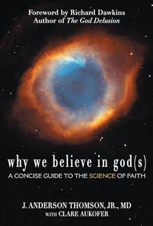 Image du vendeur pour Why We Believe in Gods : A Concise Guide to the Science of Faith mis en vente par GreatBookPrices