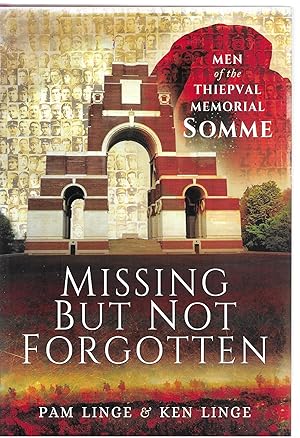 Immagine del venditore per Missing But Not Forgotten: Men of the Thiepval Memorial Somme venduto da Allen Williams Books