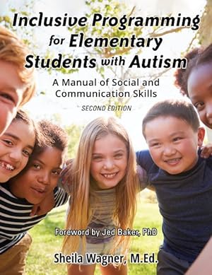 Image du vendeur pour Inclusive Programming for Elementary Students With Autism : A Manual of Social and Communication Skills mis en vente par GreatBookPrices