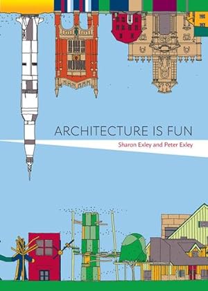 Seller image for Architecture Is Fun by Exley, Sharon, Exley, Peter [Paperback ] for sale by booksXpress