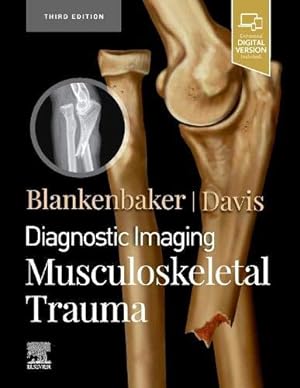 Seller image for Diagnostic Imaging: Musculoskeletal Trauma by Blankenbaker MD FACR, Donna G, Davis MD FACR, Kirkland W. [Hardcover ] for sale by booksXpress