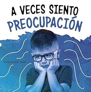 Seller image for A veces siento preocupaci ³n (Di Lo Que Sientes) (Spanish Edition) by Jaclyn Jaycox [Paperback ] for sale by booksXpress