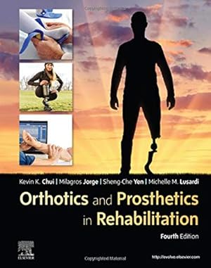 Seller image for Orthotics and Prosthetics in Rehabilitation by Chui PT DPT PhD GCS OCS CEEAA FAAOMPT, Kevin C, Jorge PT Ed.D., Milagros, Yen PT PhD, Sheng-Che, Lusardi PhD PT, Michelle M. [Hardcover ] for sale by booksXpress