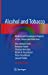 Seller image for Alcohol and Tobacco: Medical and Sociological Aspects of Use, Abuse and Addiction [Hardcover ] for sale by booksXpress