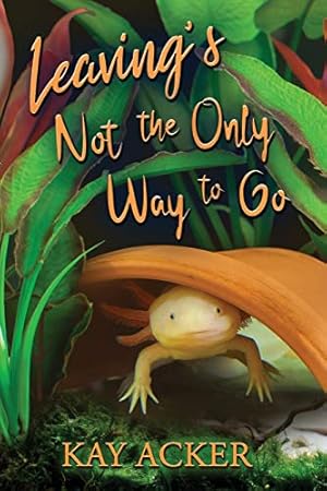 Seller image for Leaving's Not the Only Way to Go by Acker, Kay [Paperback ] for sale by booksXpress