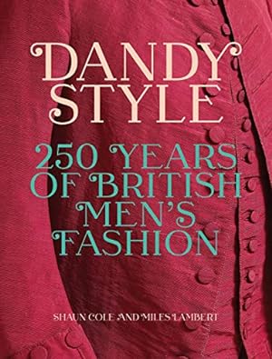 Bild des Verkufers fr Dandy Style: 250 Years of British Men's Fashion [Hardcover ] zum Verkauf von booksXpress
