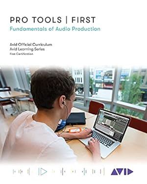 Immagine del venditore per Pro Tools | First: Fundamentals of Audio Production by Avid Technology [Paperback ] venduto da booksXpress