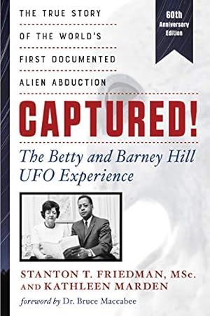 Immagine del venditore per Captured! The Betty and Barney Hill UFO Experience (60th Anniversary Edition): The True Story of the World's First Documented Alien Abduction by Friedman, Stanton T., Marden, Kathleen [Paperback ] venduto da booksXpress