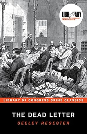 Imagen del vendedor de The Dead Letter (Library of Congress Crime Classics) by Regester, Seeley [Paperback ] a la venta por booksXpress