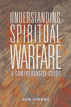 Seller image for Understanding Spiritual Warfare: A Comprehensive Guide by Storms, Sam [Paperback ] for sale by booksXpress