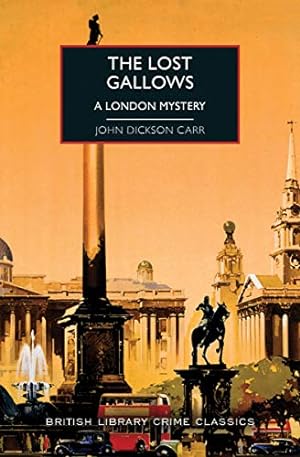 Seller image for The Lost Gallows: A London Mystery (British Library Crime Classics) by Dickson Carr, John [Paperback ] for sale by booksXpress