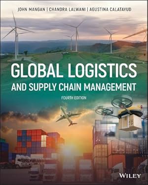 Immagine del venditore per Global Logistics and Supply Chain Management by Mangan, John, Lalwani, Chandra C., Calatayud, Agustina [Paperback ] venduto da booksXpress
