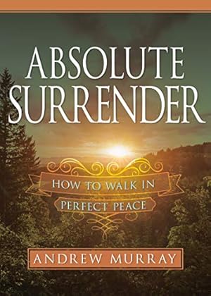 Immagine del venditore per Absolute Surrender: How to Walk in Perfect Peace by Murray, Andrew [Paperback ] venduto da booksXpress