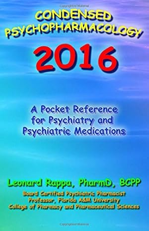 Immagine del venditore per Condensed Psychopharmacology 2016: A Pocket Reference for Psychiatry and Psychotropic Medications by Rappa, Leonard [Paperback ] venduto da booksXpress