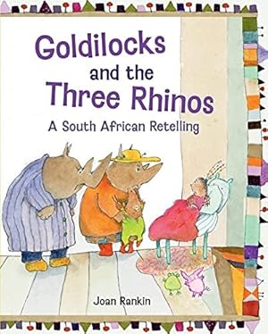 Seller image for Goldilocks and the Three Rhinos: A South African Retelling by Rankin, Joan [Paperback ] for sale by booksXpress