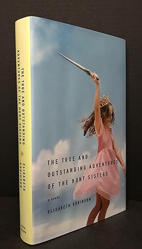 The True and Outstanding Adventures of the Hunt Sisters [Signed]