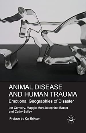 Bild des Verkufers fr Animal Disease and Human Trauma: Emotional Geographies of Disaster by Convery, I., Mort, M., Baxter, J., Bailey, C. [Paperback ] zum Verkauf von booksXpress