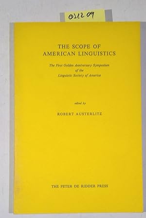 Seller image for The Scope of American Linguistics. Papers of the First Golden Anniversary Symposium of the Linguistic Society of America, Held at the University of Massachusetts, Amherst, on July 24 and 25, 1974 for sale by Antiquariat Trger