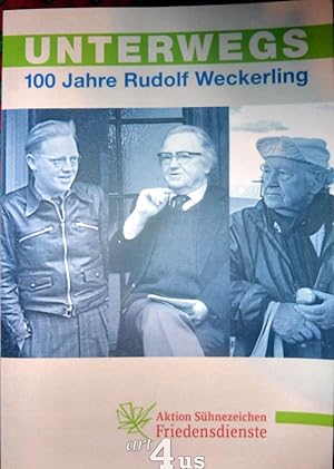 Seller image for Unterwegs - 100 Jahre Rudolf Weckerling. Eine Festschrift. for sale by art4us - Antiquariat