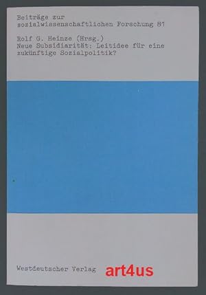 Seller image for Neue Subsidiaritt: Leitidee fr eine zuknftige Sozialpolitik?. Beitrge zur sozialwissenschaftlichen Forschung ; Band 81 for sale by art4us - Antiquariat