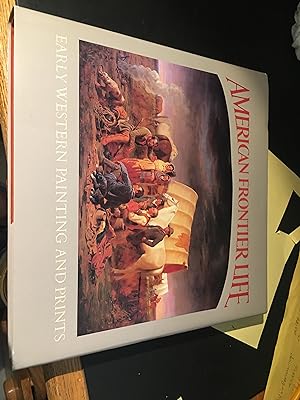 Seller image for American Frontier Life - Early Western Painting and Prints for sale by Bristlecone Books  RMABA