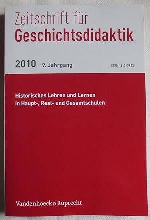 Zeitschrift für Geschichtsdidaktik 2010 Jg. 9: Historisches Lehren und Lernen in Haupt-, Real- un...