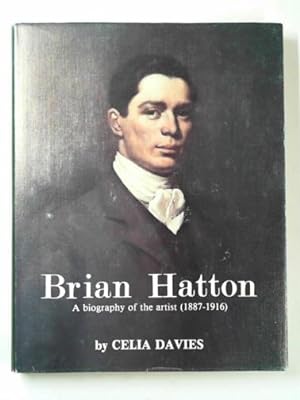 Bild des Verkufers fr Brian Hatton: a biography of the artist, 1887-1916 zum Verkauf von Cotswold Internet Books