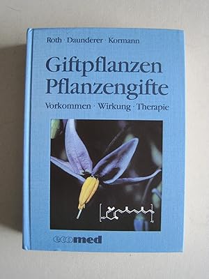 Bild des Verkufers fr Giftpflanzen - Pflanzengifte: Vorkommen, Wirkung, Therapie -2.Auflage. zum Verkauf von Antiquariat Schleifer