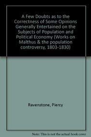 Bild des Verkufers fr A Few Doubts as to the Correctness of Some Opinions Generally Entertained on the Subjects of Population and Political Economy (Works on Malthus & the population controversy, 1803-1830) zum Verkauf von WeBuyBooks