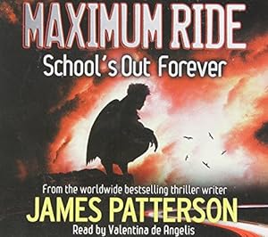 Imagen del vendedor de Maximum Ride: School's Out Forever a la venta por WeBuyBooks