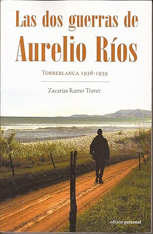 Image du vendeur pour Las dos guerras de Aurelio Ros. Torreblanca 1936- 1939 mis en vente par Librera Santa Brbara