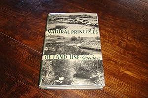 Natural Principles of Land Use (first printing) A Biological Approach and Methodology for Success...