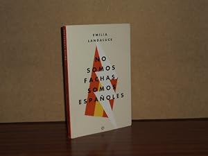 Imagen del vendedor de NO SOMOS FACHAS, SOMOS ESPAOLES a la venta por Libros del Reino Secreto