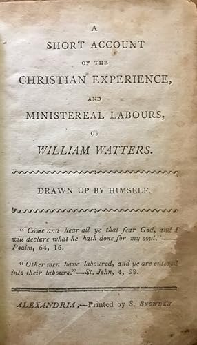 A Short Account of the Christian Experience, and Ministerial Labours, of William Watters. Drawn U...