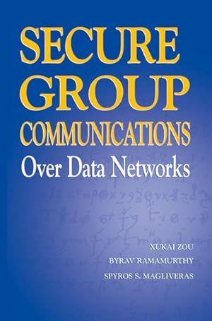 Seller image for Secure Group Communications Over Data Networks. for sale by Antiquariat Thomas Haker GmbH & Co. KG